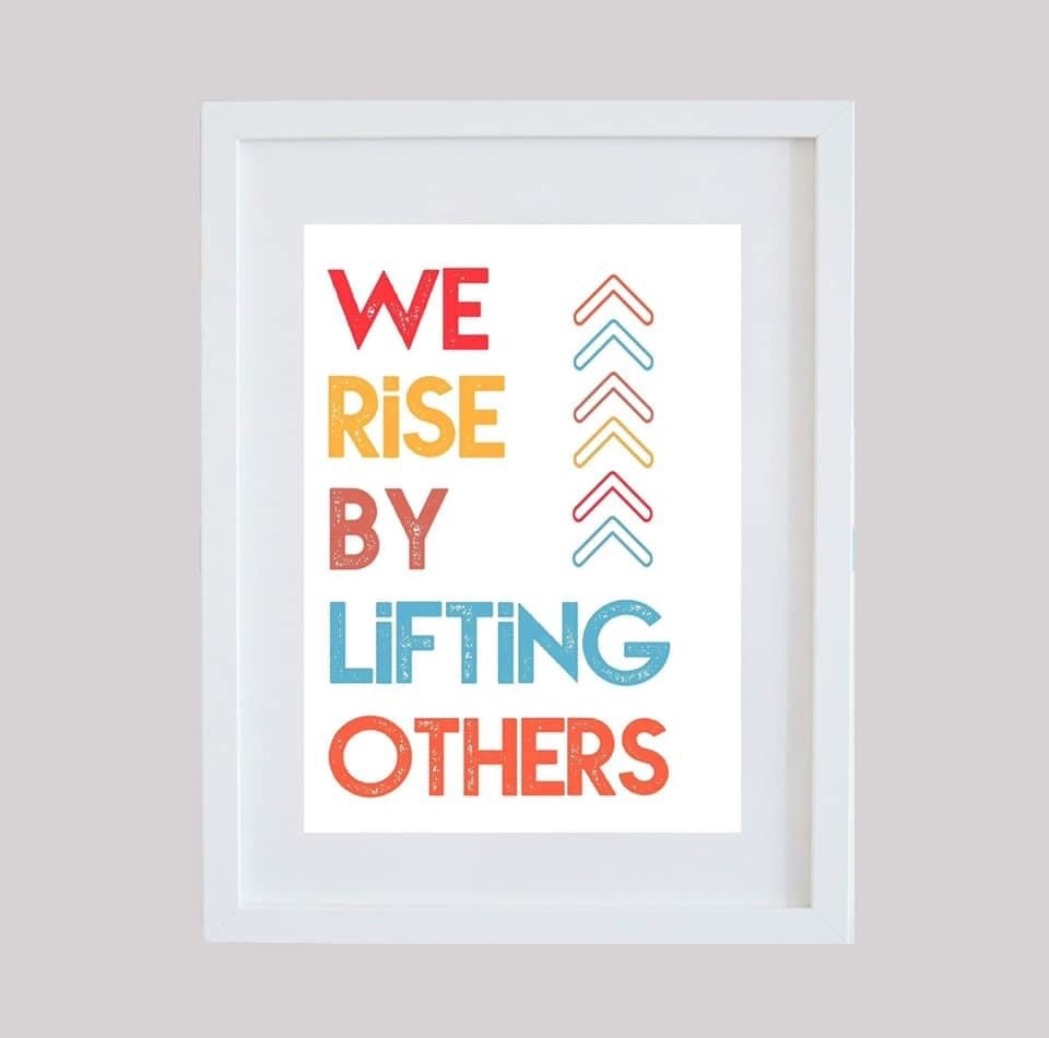 ‘We Rise By Lifting Others’ Inspirational Quote Wall Art